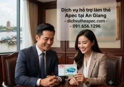 Dịch vụ hỗ trợ làm thẻ Apec tại An Giang