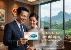 Dịch vụ hỗ trợ làm thẻ Apec tại Thái Nguyên